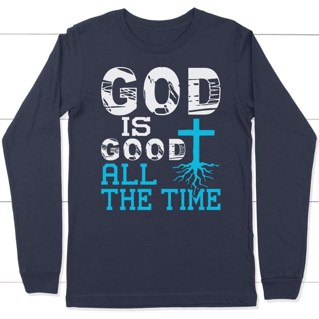 God is good all the time long sleeve t-shirt | Christian apparel Navy / S