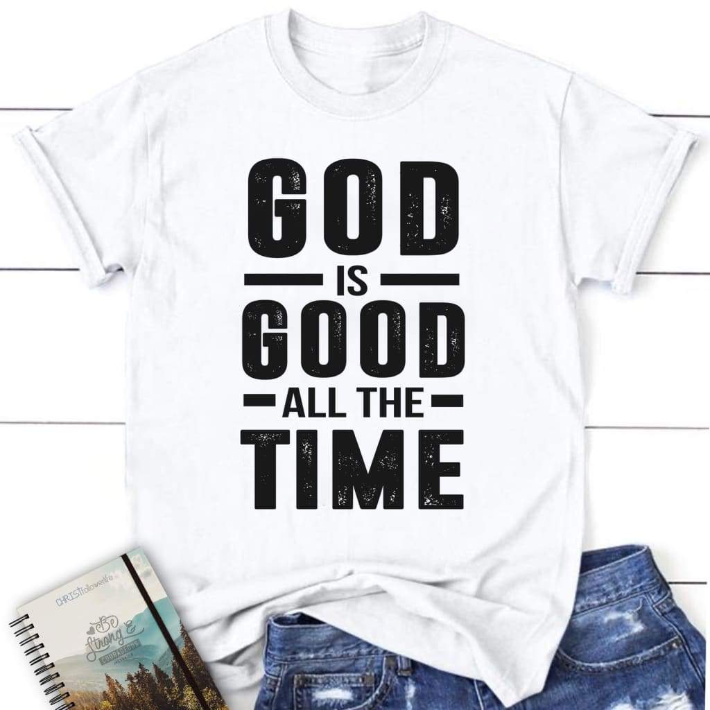 God is good all the time women’s t-shirt White / S