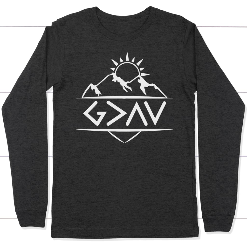 God is Greater Than The Highs and The Lows long sleeve shirt Dark Grey Heather / S