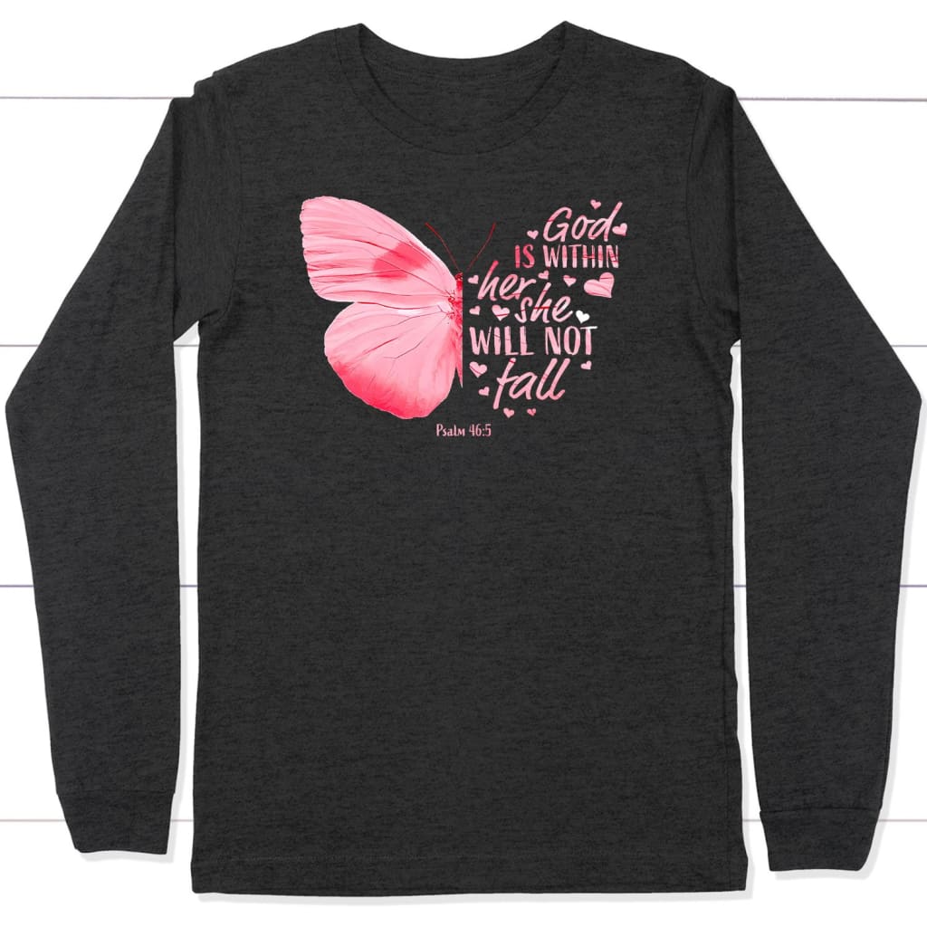 God is within her she will not fall butterfly Christian long sleeve t-shirt Dark Grey Heather / S