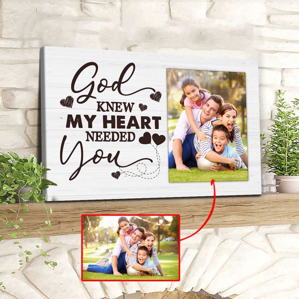 Personalized Christian wall art featuring "God Knew My Heart Needed You" with a custom photo, faith-based decor gift.