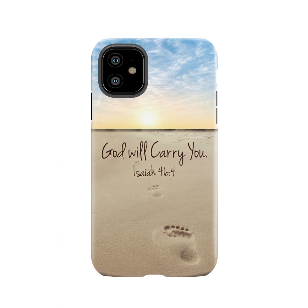 God will carry you Isaiah 46:4 Bible verse phone case iPhone 11 / Tough