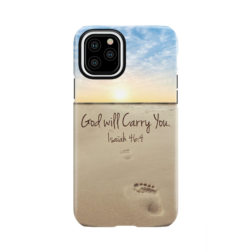 God will carry you Isaiah 46:4 Bible verse phone case iPhone 11 Pro / Tough
