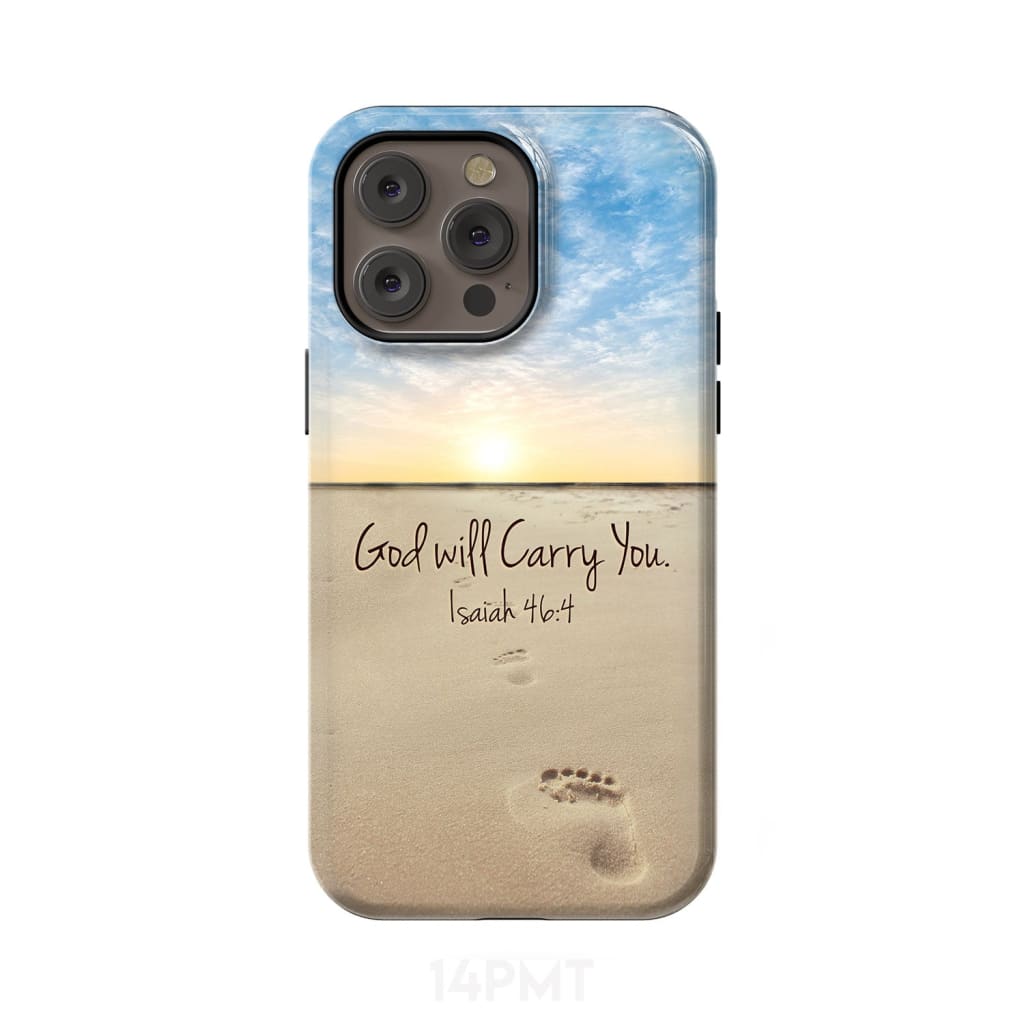 God will carry you Isaiah 46:4 Bible verse phone case iPhone 14 Pro Max / Tough