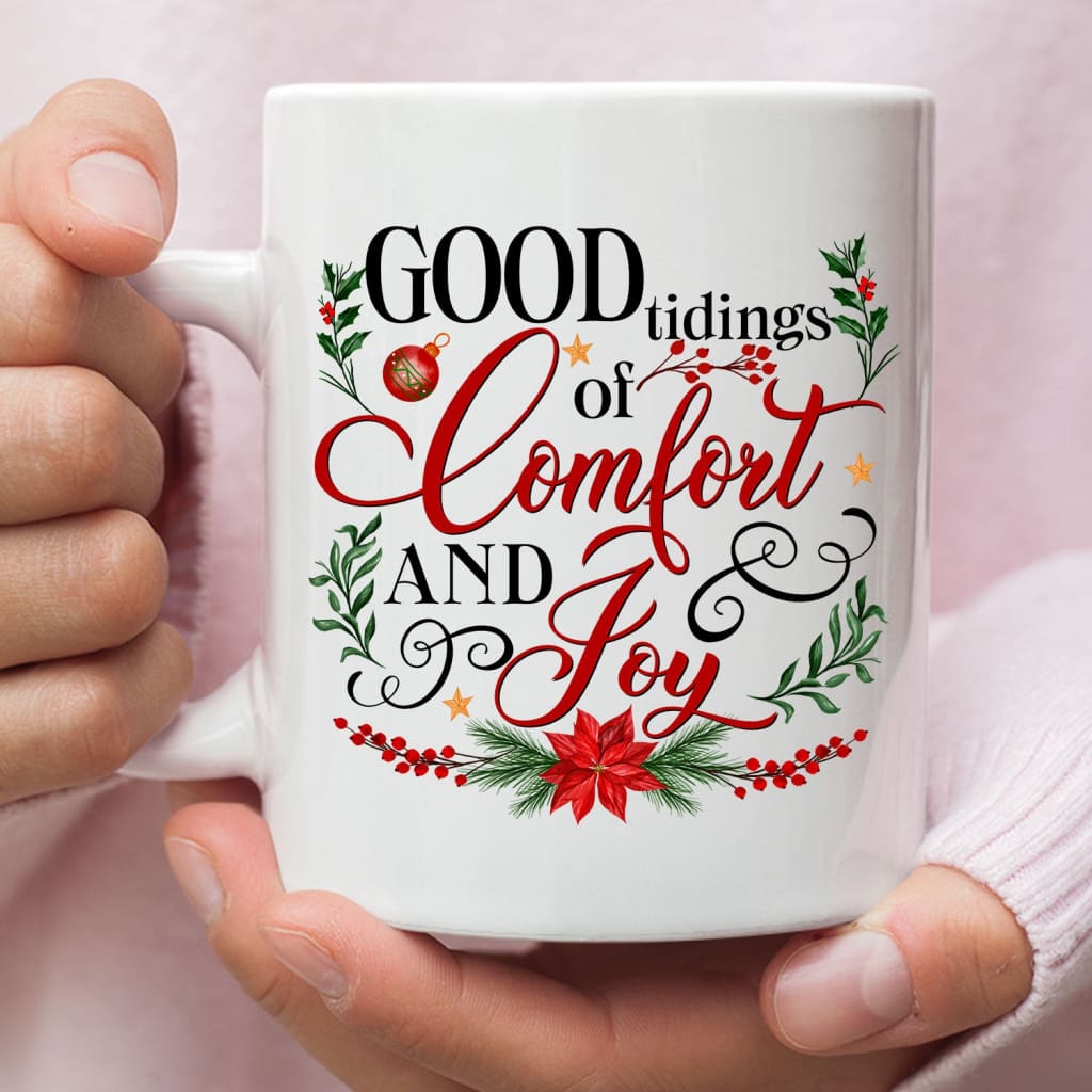 Good tidings of comfort and joy Christmas coffee mug 11 oz