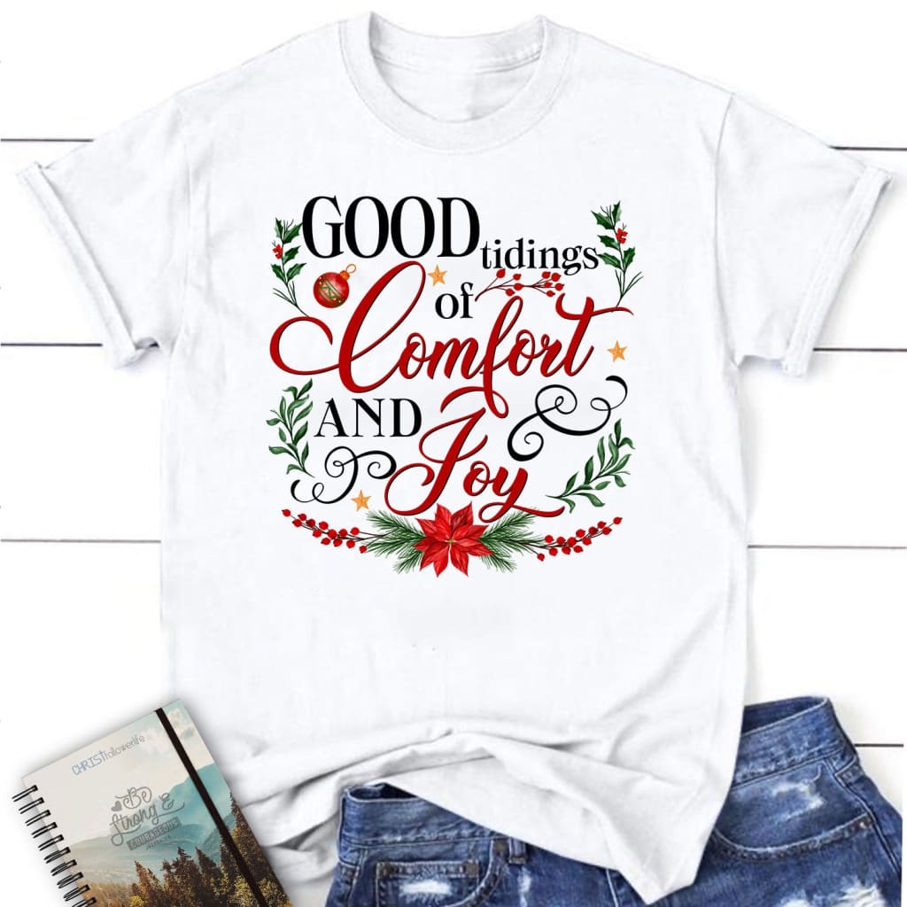 Good tidings of comfort and joy Christmas Women’s t-shirt White / S