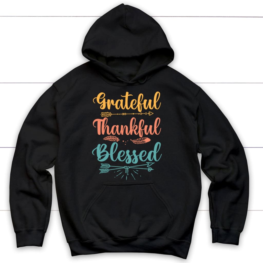 Grateful thankful blessed hoodie Christian apparel hoodies Black / S