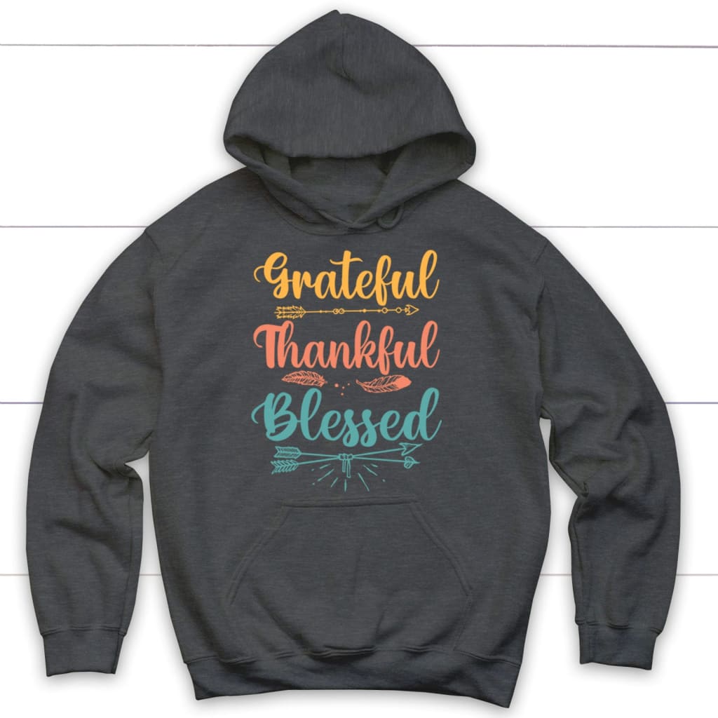 Grateful thankful blessed hoodie Christian apparel hoodies Dark Heather / S