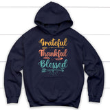 Grateful thankful blessed hoodie Christian apparel hoodies Navy / S
