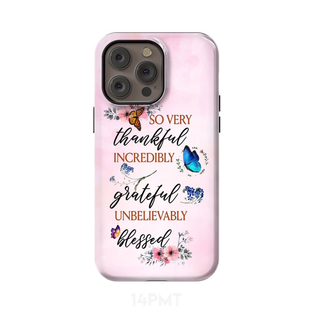 Grateful thankful blessed phone case Butterfly floral Christian cases iPhone 14 Pro Max / Tough