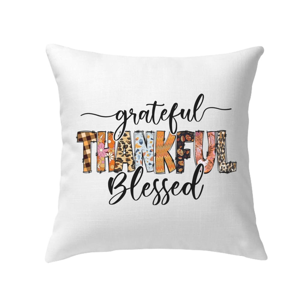 Grateful thankful blessed Thanksgiving Christian pillow