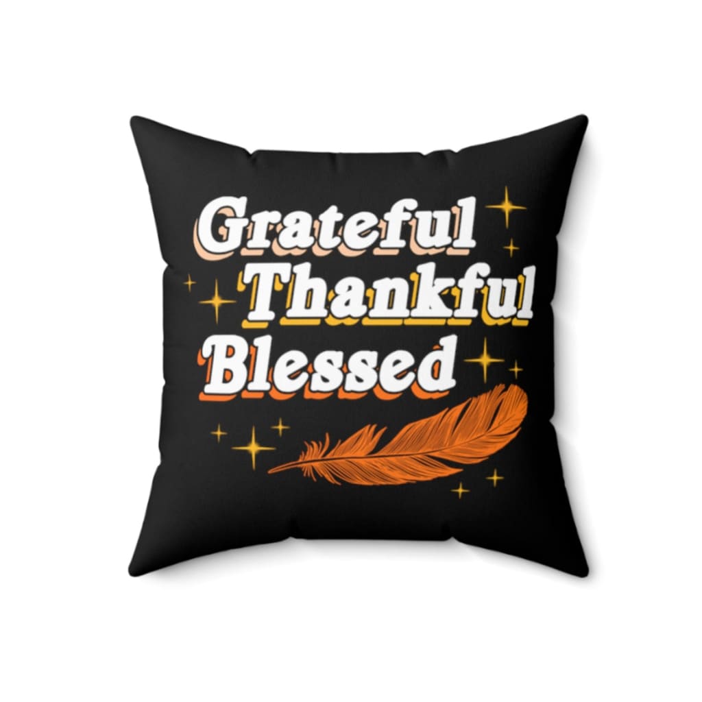 Grateful thankful blessed Thanksgiving pillow