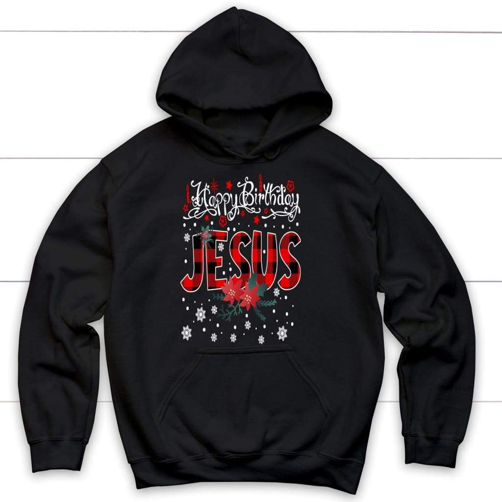 Happy birthday Jesus buffalo plaid Christmas hoodie Christian Christmas gifts Black / S