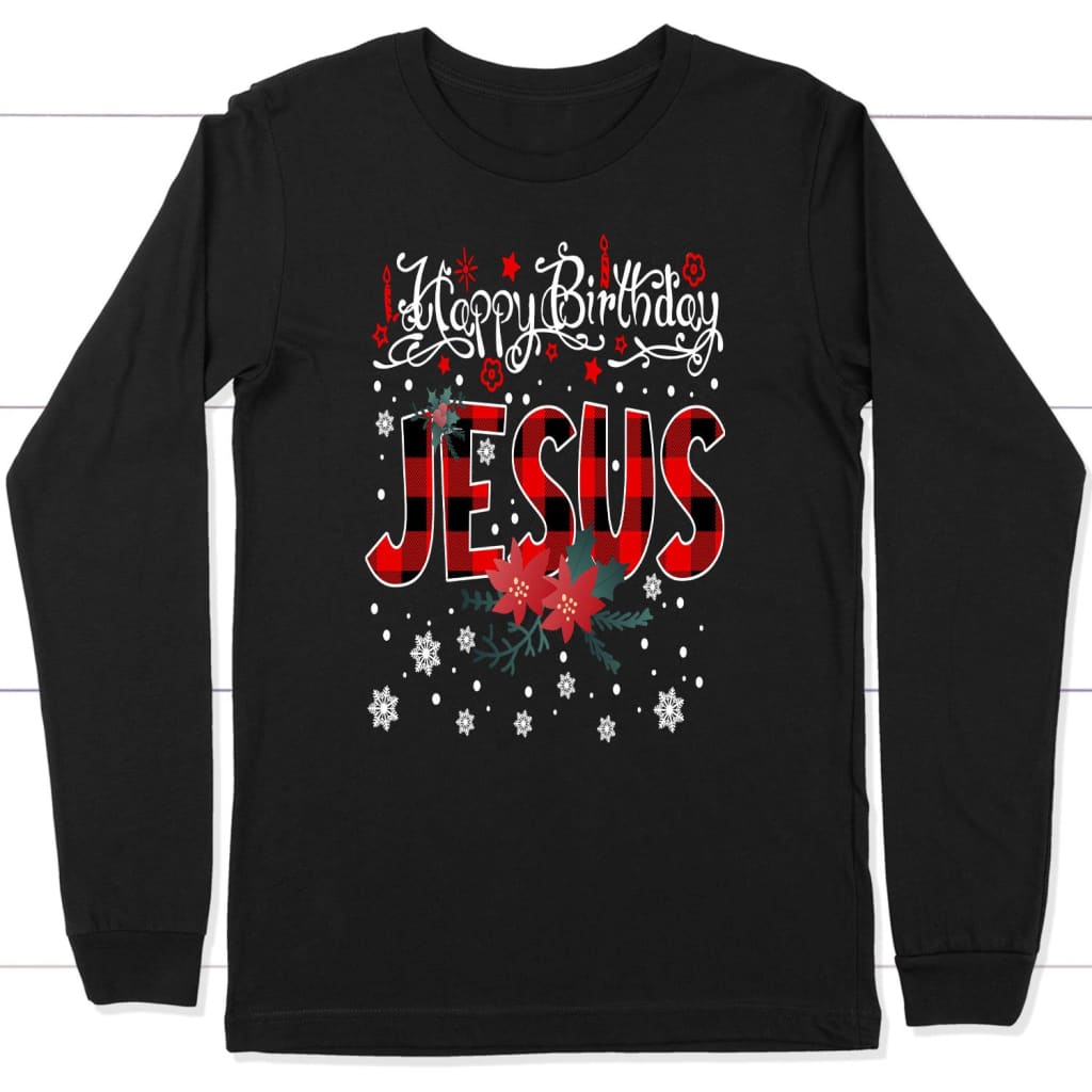Happy Birthday Jesus Buffalo Plaid Christmas long sleeve t-shirt Black / S
