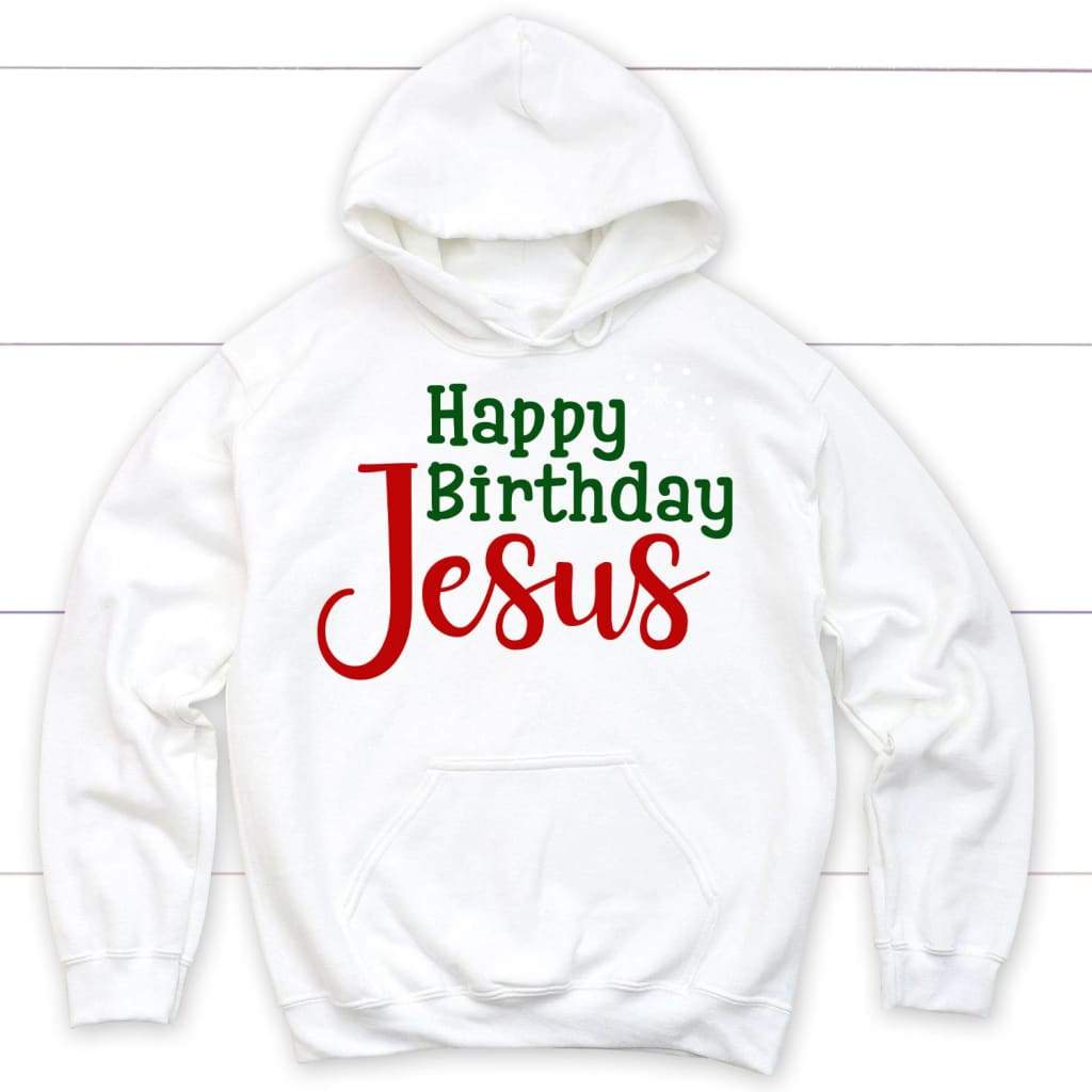Happy birthday Jesus Christmas Christian hoodie White / S