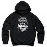 Happy birthday Jesus hoodie - Christian hoodies gifts Black / S