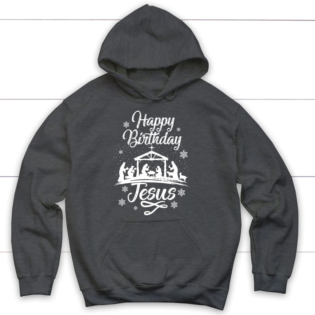 Happy birthday Jesus hoodie - Christian hoodies gifts Dark Heather / S