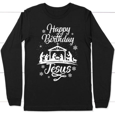 Happy birthday Jesus long sleeve shirt - Christian Christmas gifts Black / S