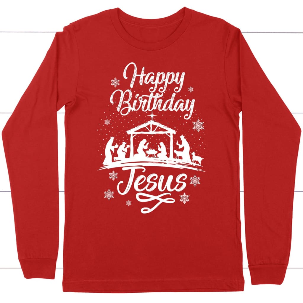 Happy birthday Jesus long sleeve shirt - Christian Christmas gifts Red / S