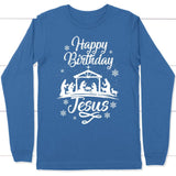Happy birthday Jesus long sleeve shirt - Christian Christmas gifts True Royal / S
