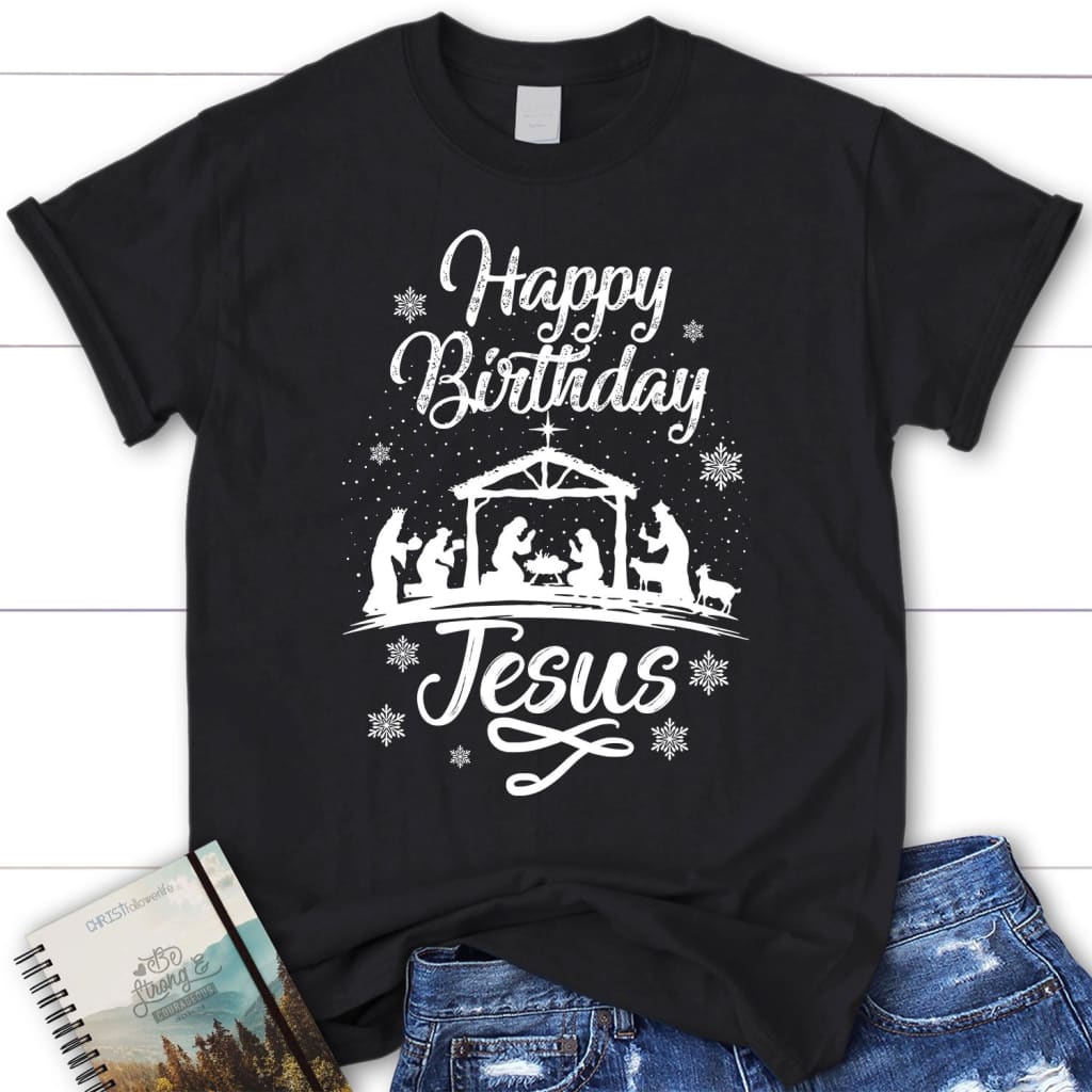 Happy birthday Jesus shirt - women’s Christian t-shirt Black / S
