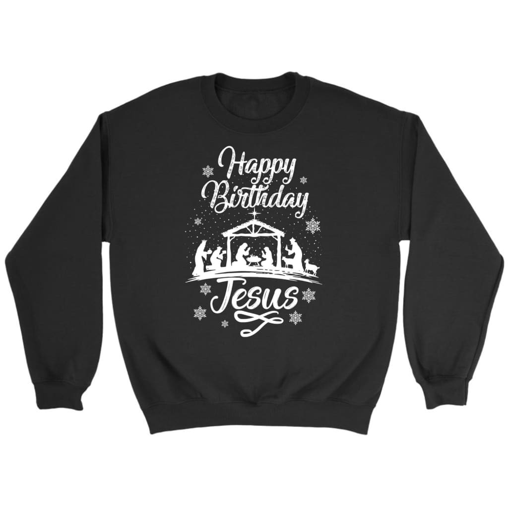 Happy birthday Jesus sweatshirt - Christian Christmas sweatshirts Black / S