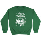 Happy birthday Jesus sweatshirt - Christian Christmas sweatshirts Irish Green / S