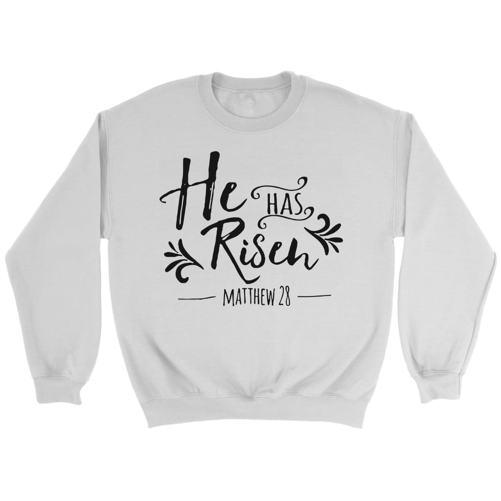 He has risen Matthew 28 Bible verse sweatshirt | Faith apparel White / S