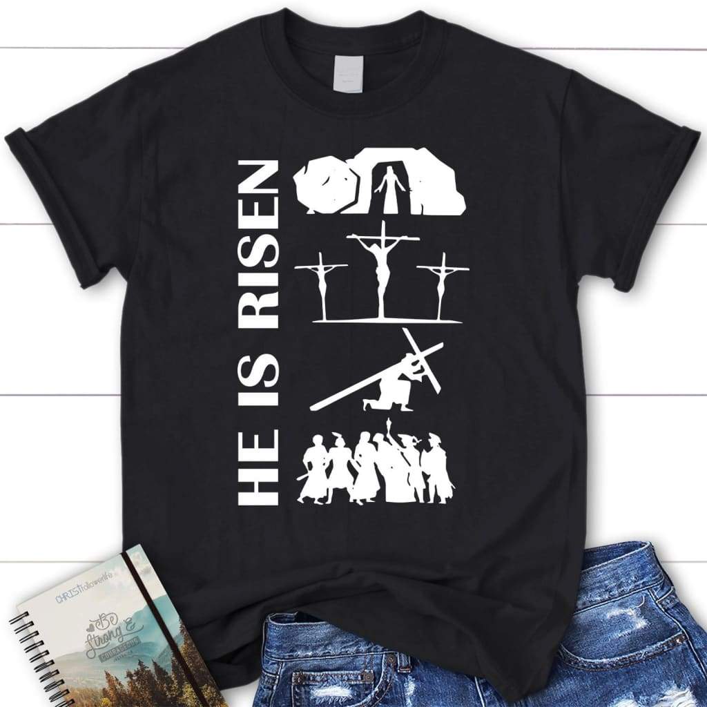 He is risen women’s Christian t-shirt Christian Easter gifts Black / S