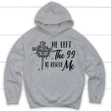 He left the 99 to rescue me Christian hoodie Christian Easter gifts Sport Grey / S