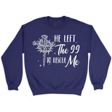 He left the 99 to rescue me Christian sweatshirt Christian Easter gifts Purple / S