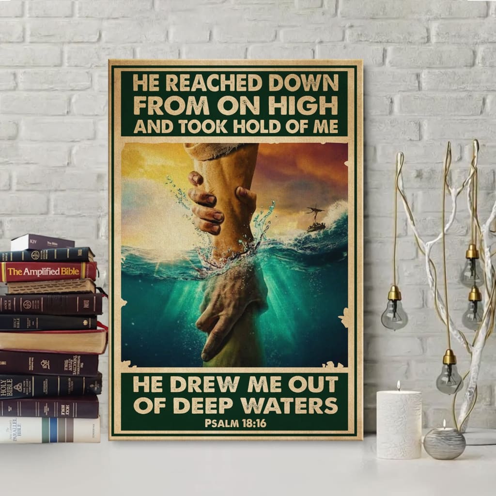 He reached down from on high Psalm 18:16 Bible verse canvas wall art