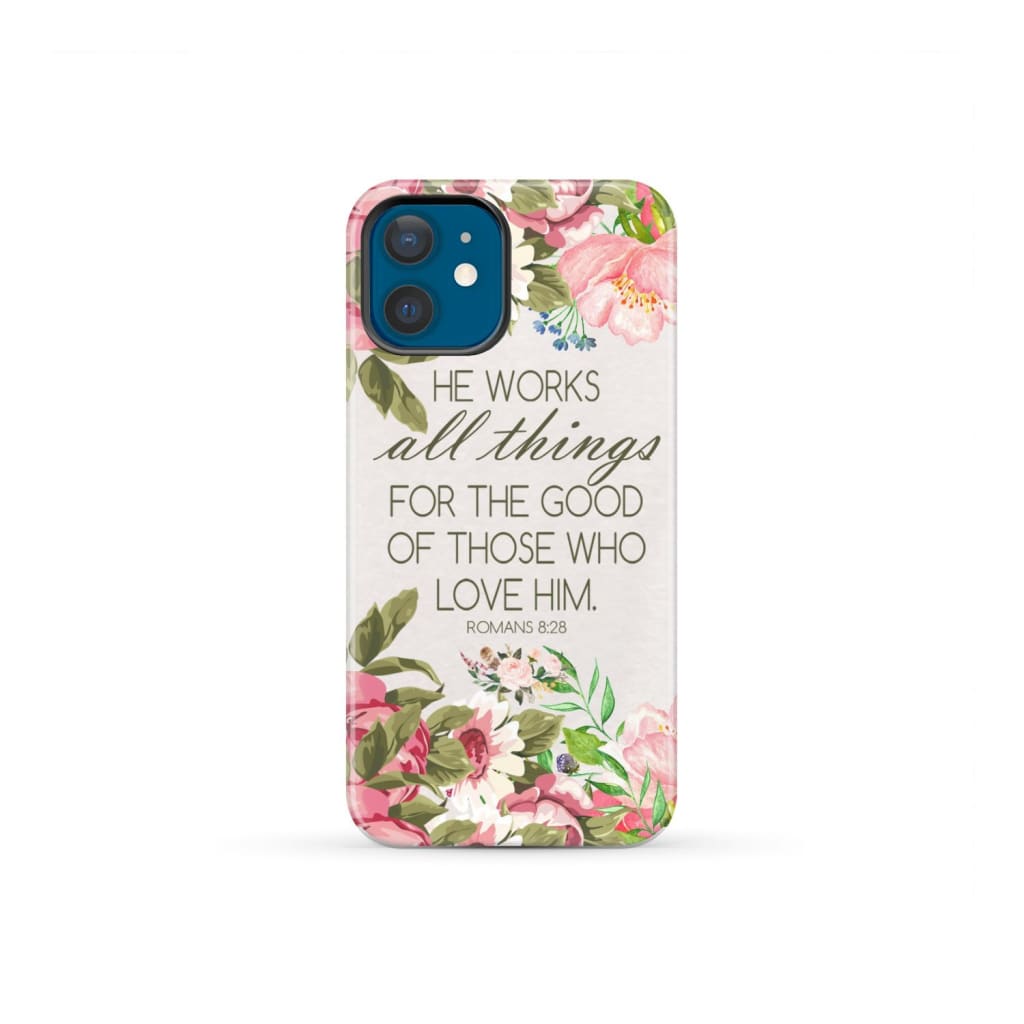 He works all things for good Romans 8:28 Bible verse phone case iPhone 12 Mini / Tough