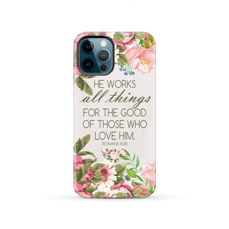 He works all things for good Romans 8:28 Bible verse phone case iPhone 12 Pro / Tough