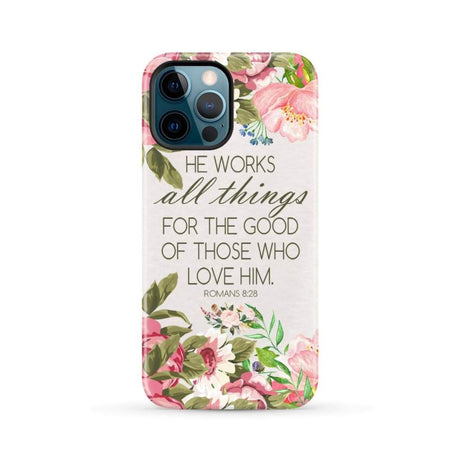 He works all things for good Romans 8:28 Bible verse phone case iPhone 12 Pro Max / Tough