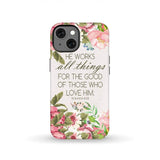 He works all things for good Romans 8:28 Bible verse phone case iPhone 13 / Tough
