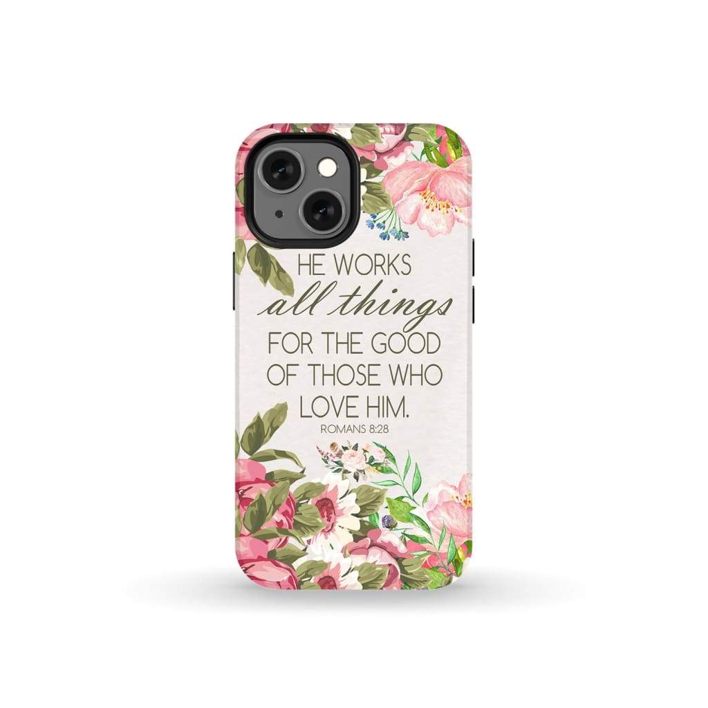 He works all things for good Romans 8:28 Bible verse phone case iPhone 13 Mini / Tough