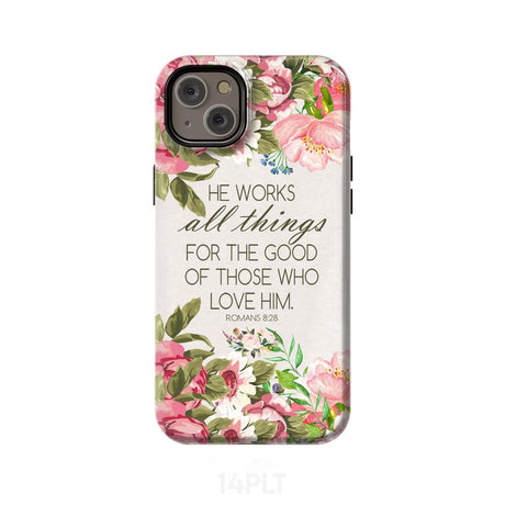 He works all things for good Romans 8:28 Bible verse phone case iPhone 14 Plus / Tough