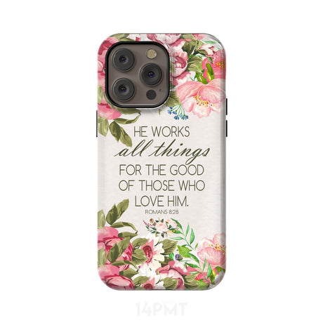 He works all things for good Romans 8:28 Bible verse phone case iPhone 14 Pro Max / Tough