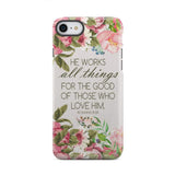 He works all things for good Romans 8:28 Bible verse phone case iPhone 7 / Tough