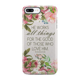 He works all things for good Romans 8:28 Bible verse phone case iPhone 7 Plus / Tough