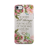 He works all things for good Romans 8:28 Bible verse phone case iPhone 8 / Tough