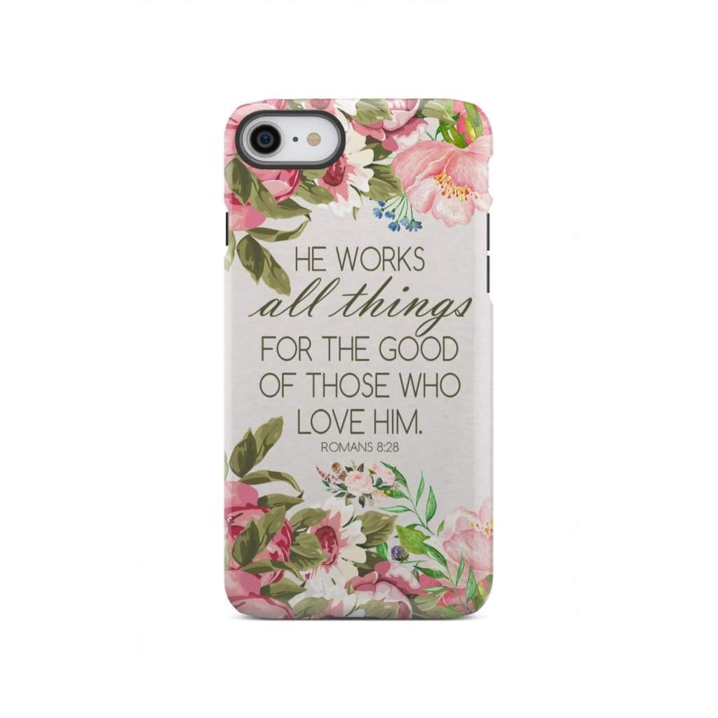 He works all things for good Romans 8:28 Bible verse phone case iPhone SE 2020 / Tough