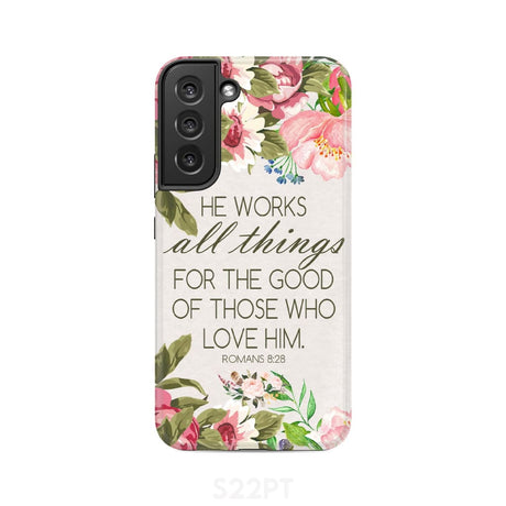He works all things for good Romans 8:28 Bible verse phone case Samsung Galaxy S22 Plus / Tough