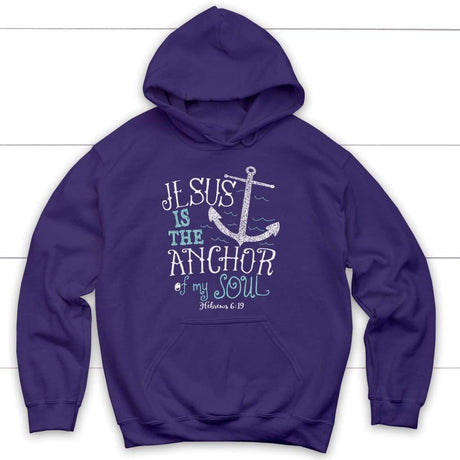 Hebrews 6:19 Jesus is the Anchor of My Soul Christian Hoodie Purple / S
