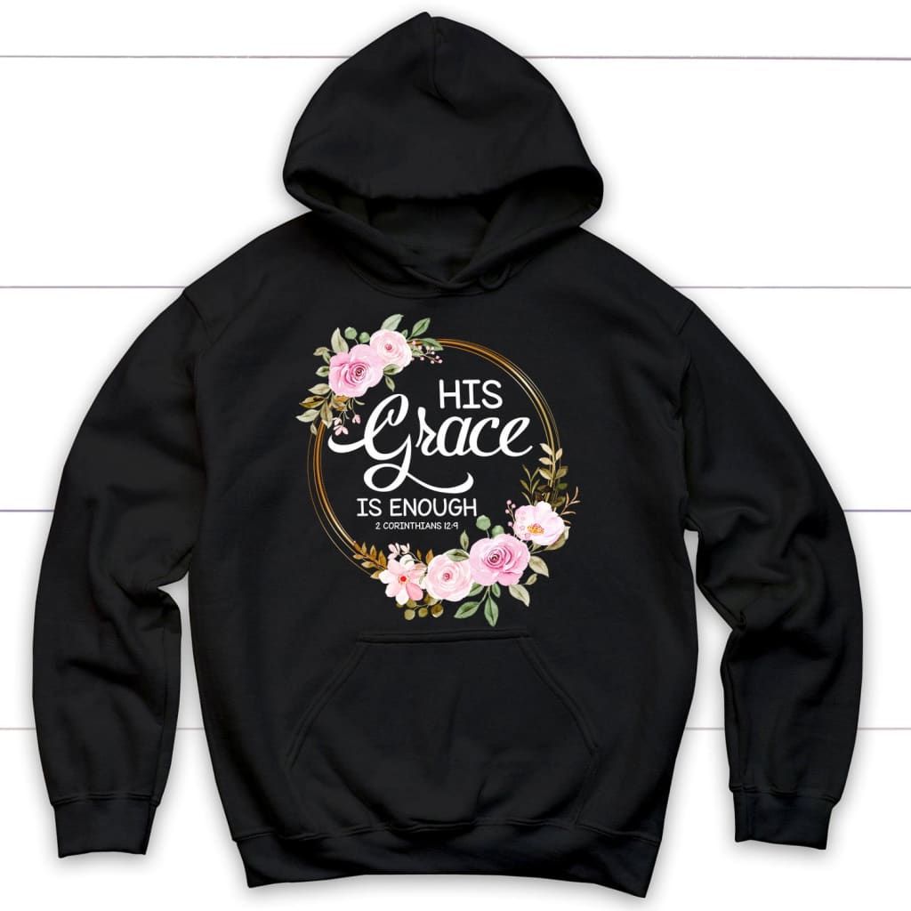 His grace is enough 2 Corinthians 12:9 Christian hoodie Black / S