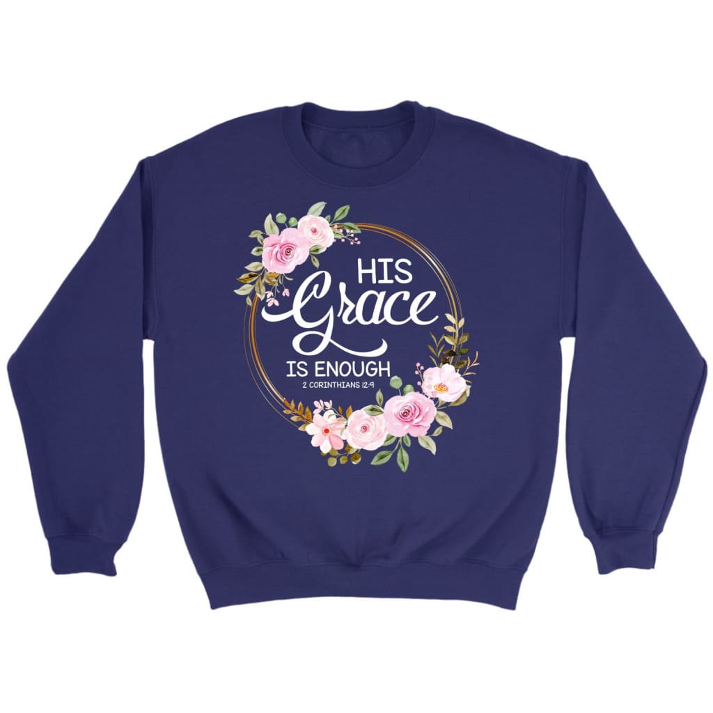 His grace is enough 2 Corinthians 12:9 Christian sweatshirt Purple / S