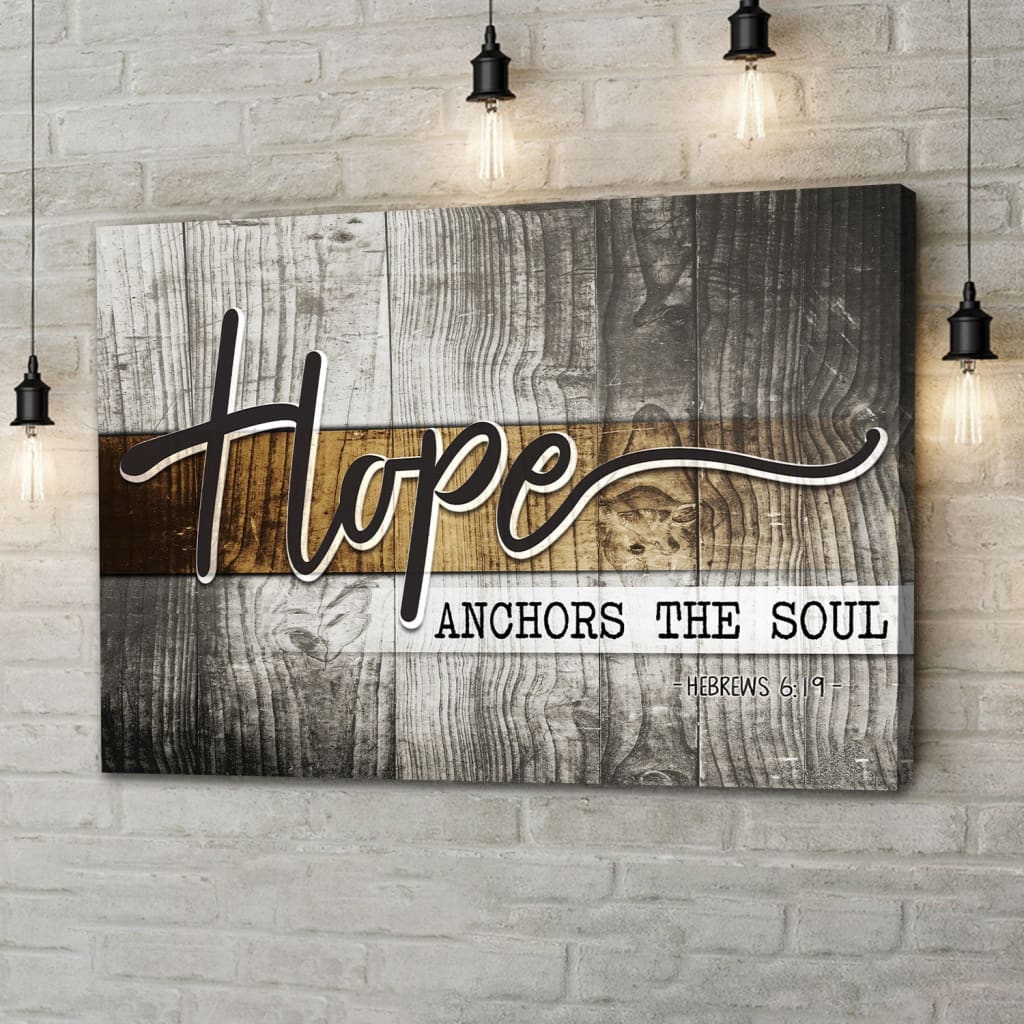 Hope anchors the soul wall art Hebrews 6:19 Bible verse wall art canvas print Brown / 12 x 8