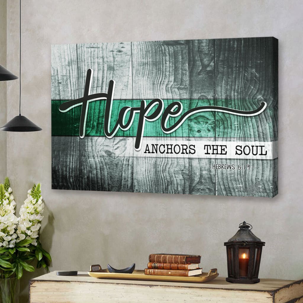 https://christfollowerlife.com/cdn/shop/products/hope-anchors-the-soul-wall-art-hebrews-619-bible-verse-canvas-print-teal-12-x-8-666_1200x.jpg?v=1649641939