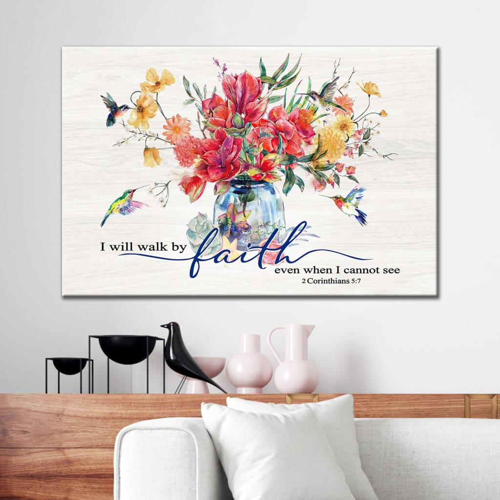 Hummingbird flowers I will walk by faith even when I cannot see wall art canvas